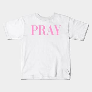 Pray - Pose - Pink Kids T-Shirt